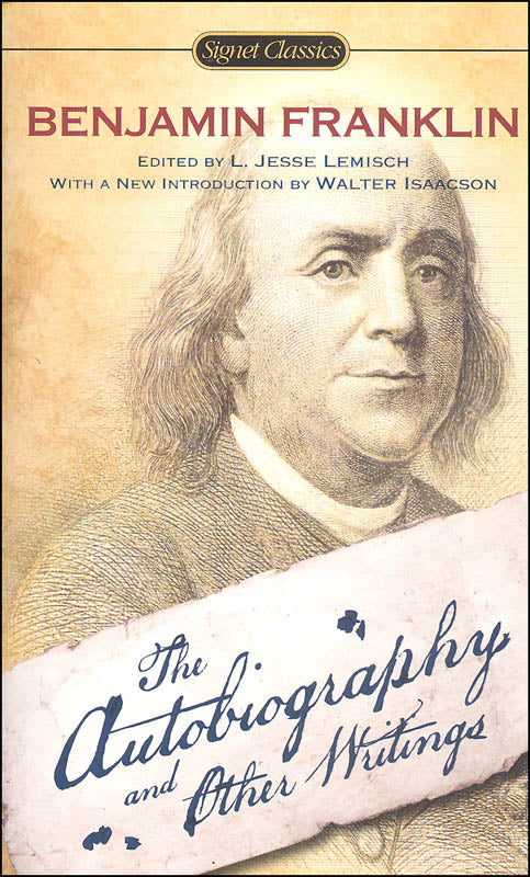 Benjamin Franklin: The Autobiography and Other Writings