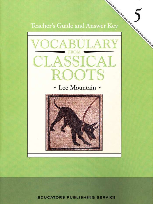 Vocabulary from Classical Roots Teacher's Guide 5 (Grade 5)