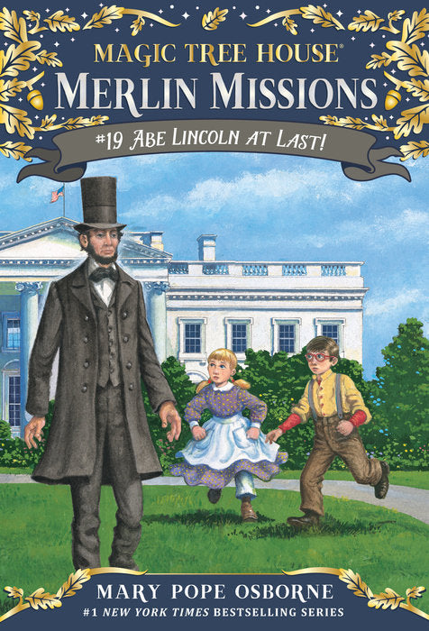 Abe Lincoln at Last! (Magic Tree House Merlin Missions #19)
