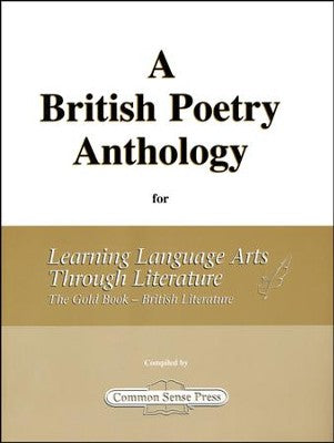 A British Poetry Anthology for Learning Language Arts Through Literature: The Gold Book British Literature