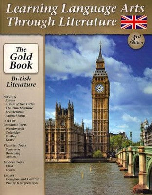 Learning Language Arts Through Literature: The Gold Book British Literature, Third Edition