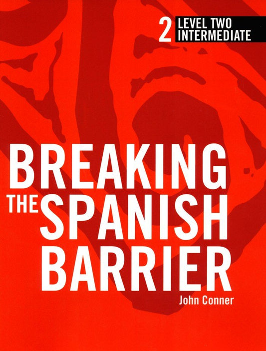 Breaking the Spanish Barrier Level 2 Intermediate Student Book