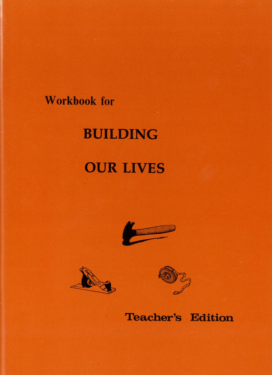 Teacher's Edition for Workbook for Building Our Lives