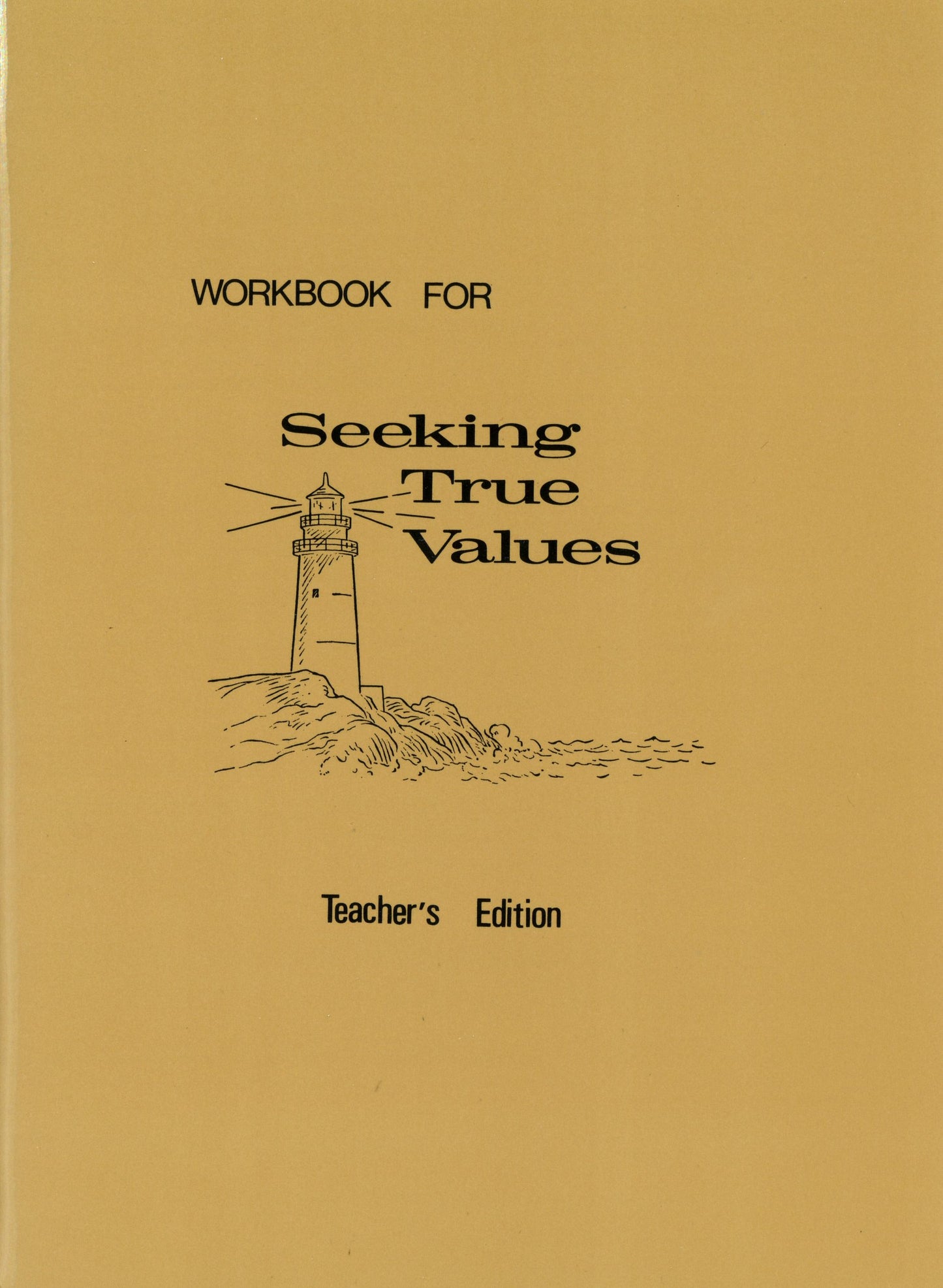 Teacher's Edition for Workbook for Seeking True Values