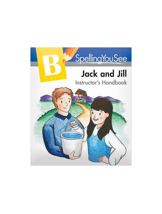Spelling You See B Jack and Jill Instructor's Handbook